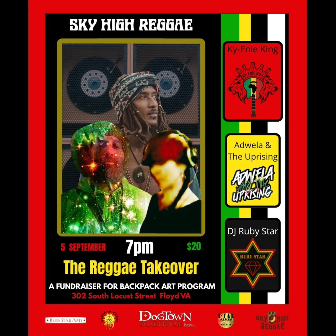 The Reggae Takeover flyer, Ky-Enie King with Adwela and The Uprising and DJ Ruby Star at Dogtown Roadhouse in Floyd Virginia, September 5 2026